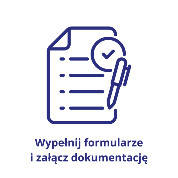 Wypełnij formularze i załącz dokumentację